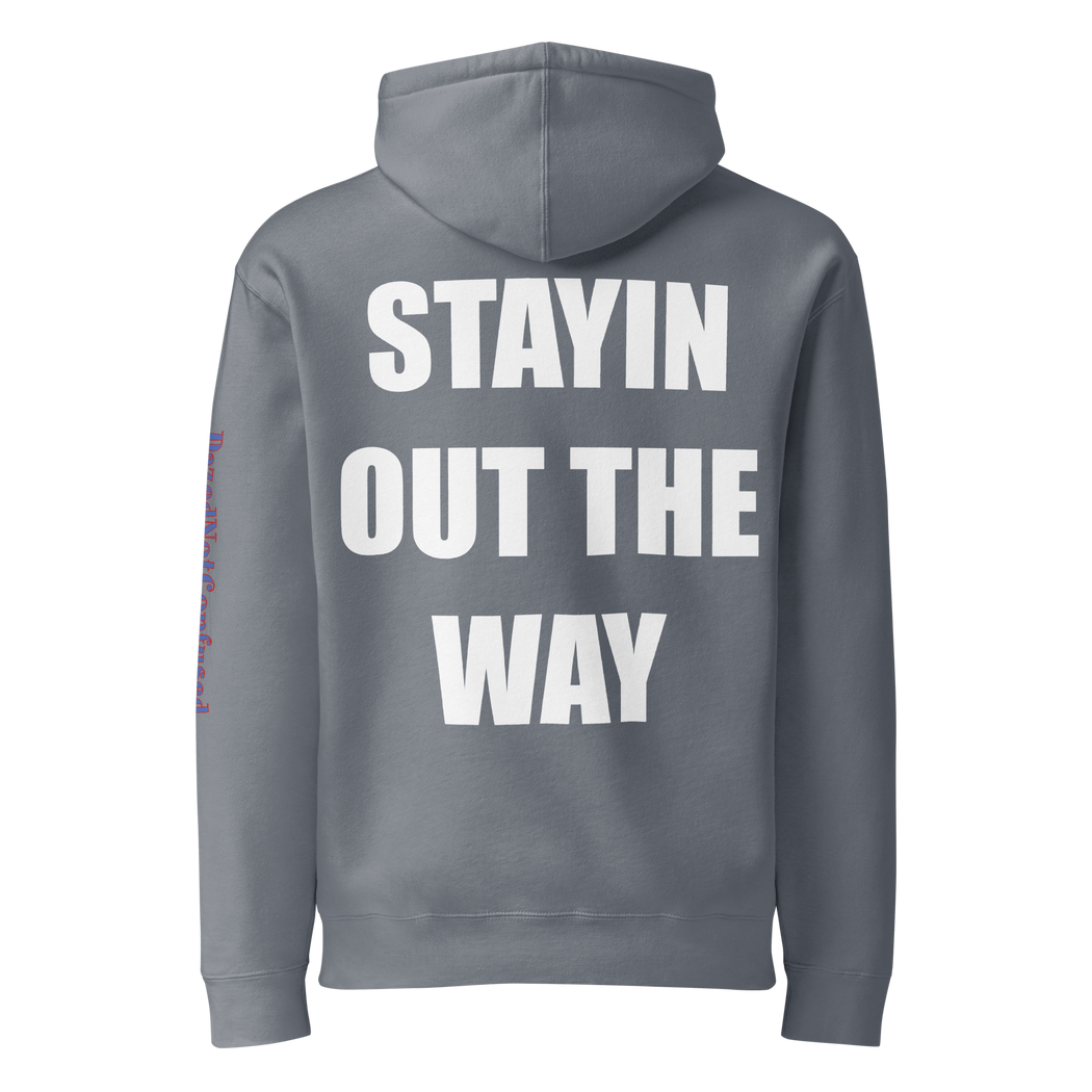 STAYINOUTTHEWAY HOODIE - Dazed Not Confused