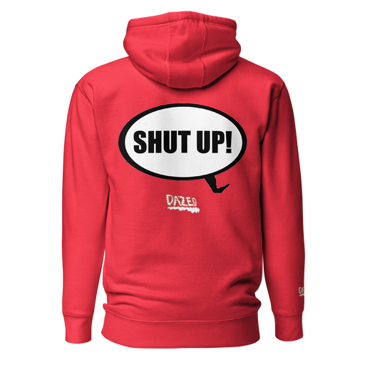 Shut Up Hoodie